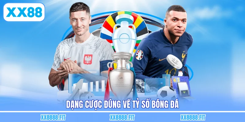 Dạng cược đúng về tỷ số bóng đá