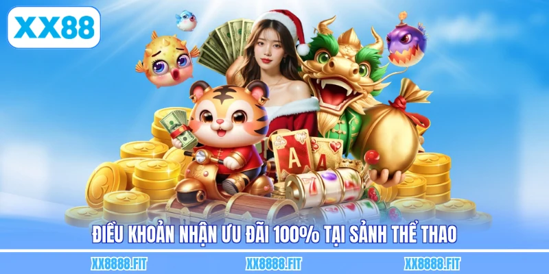 Điều khoản nhận ưu đãi 100% tại sảnh thể thao