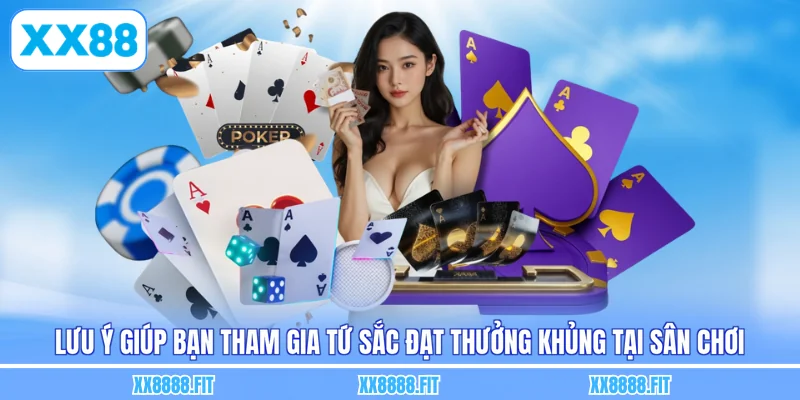 Lưu ý giúp bạn tham gia tứ sắc đạt thưởng khủng tại sân chơi