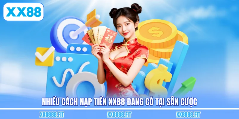 Nhiều cách nạp tiền XX88 đang có tại sân cược
